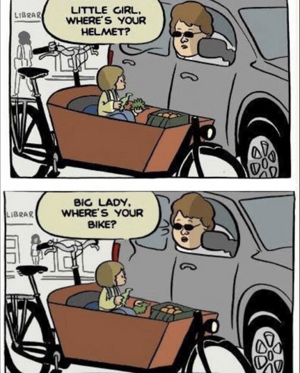 Cartoon: Lastenfahrrad mit Kind, Auto mit Frau auf Beifahrersitz Oben: LITTLE GIRL, WHERE'S YOUR HELMET? Unten: BIG LADY, WHERE'S YOUR ВІКЕ?