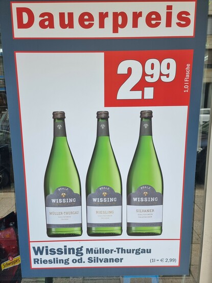 Werbung am Getränkemarkt

Dauerpreis 2,99

3 Flaschen Wissing Müller-Thurgau, Riesling oder Silvaner