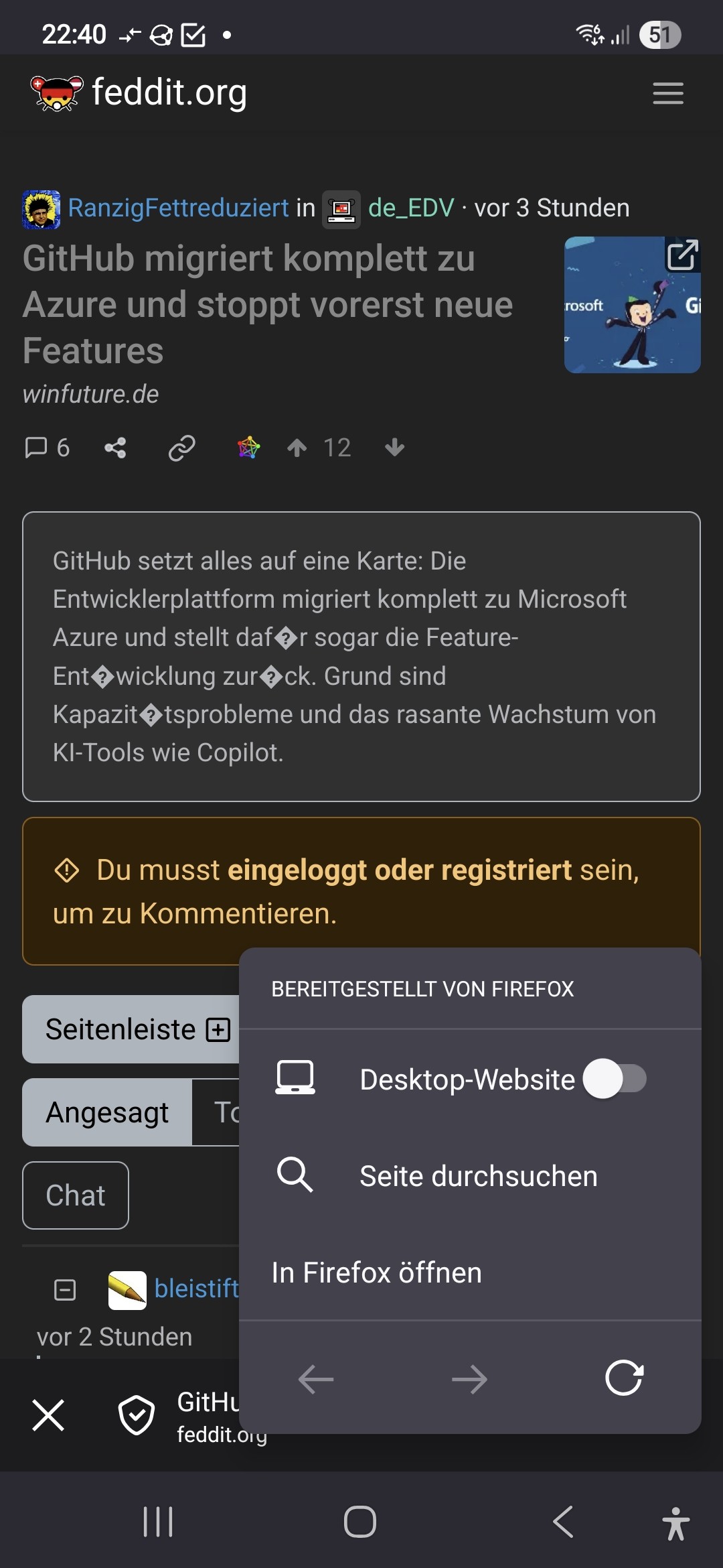 Screenshot von einem Smartphone feddit.org RanzigFettreduziert in de_EDV · GitHub migriert komplett zu Azure und stoppt vorerst neue Features winfuture.de GitHub setzt alles auf eine Karte: Die Entwicklerplattform migriert komplett zu Microsoft Azure und stellt daf�r sogar die Feature-Ent�wicklung zur�ck. Grund sind Kapazit�tsprobleme und das rasante Wachstum von KI-Tools wie Copilot.