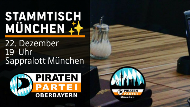 Ankündigung eines „Stammtisch München“ der Piratenpartei.
Links steht auf schwarzem Hintergrund: „Stammtisch München ✨ – 22. Dezember, 19 Uhr, Sappralott München“. Unten das Piratenpartei-Logo. Rechts ist ein Tisch mit Zucker, einem Beamer(hinter dem halb schwach transparenten schwarz rechts) und Laptop das Logo der Piratenpartei München ist auf dem Bild abgebildet.